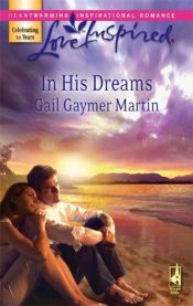 book cover of In His Dreams (Michigan Island Series #3) (Love Inspired) by Gail Gaymer Martin