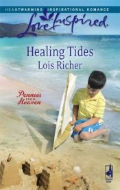 book cover of Healing Tides (Pennies from Heaven, Book 1) by Lois Richer