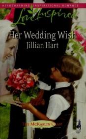 book cover of Her Wedding Wish (The McKaslin Clan, Book 16) (Love Inspired #447) by Jillian Hart