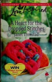 book cover of A Heart for the Dropped Stitches (Sisterhood Series) Book 3 by Janet Tronstad