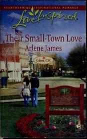 book cover of Their Small Town Love (Inspirational Romance #480) by Arlene James