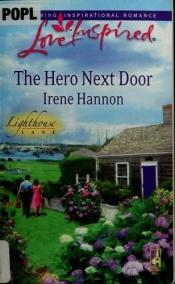 book cover of The Hero Next Door-Lighthouse Lane by Irene Hannon