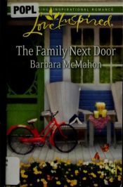 book cover of The Family Next Door (Steeple Hill Love Inspired (Large Print)) by Barbara McMahon