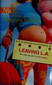 book cover of Leaving L.A. (Harlequin Next) by Rexanne Becnel