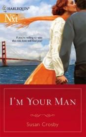 book cover of I'm Your Man (Harlequin Next) by Susan Crosby