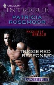 book cover of Triggered Response (Larger Print Intrigue) by Patricia Rosemoor