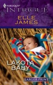 book cover of Lakota Baby (Larger Print Intrigue) by Elle James