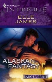 book cover of Alaskan Fantasy by Elle James