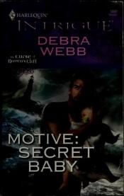 book cover of Motive: Secret Baby (Harlequin Intrigue Series) by Debra Webb