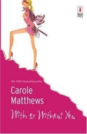 book cover of With or Without You by Carole Matthews