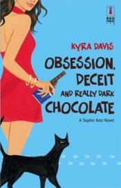 book cover of Sophie 3: Obsession, Deceit And Really Dark Chocolate by Kyra Davis