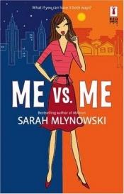 book cover of Me vs. Me (Red Dress Ink) by Sarah Mlynowski