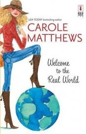 book cover of Welcome to the Real World (Red Dress Ink Novels) by Carole Matthews