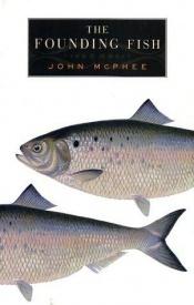 book cover of The Founding Fish by John McPhee