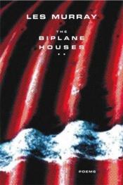 book cover of The Biplane Houses by Les Murray