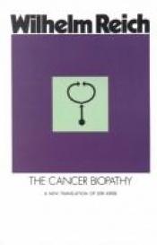 book cover of The Cancer Biopathy by Wilhelm Reich