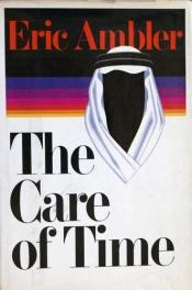book cover of The Care of Time by Eric Ambler
