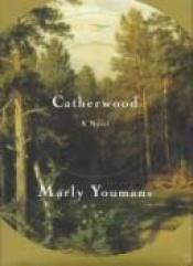 book cover of Catherwood by Marly Youmans