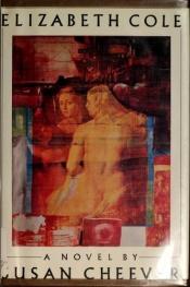 book cover of Elizabeth Cole by Susan Cheever
