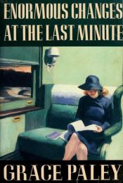 book cover of Enormous Changes At The Last Minute - Stories by Grace Paley