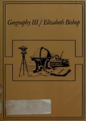 book cover of Geography III by Elizabeth Bishop
