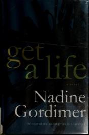 book cover of Get a Life by Надін Гордімер