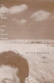 book cover of In einer dunklen Nacht ging ich aus meinem stillen Haus by Peter Handke