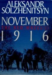 book cover of November 1916 by Aleksandr Isayevich Solzhenitsyn