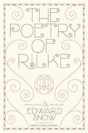 book cover of The Poetry of Rilke: Bilingual Edition by 莱纳·玛利亚·里尔克