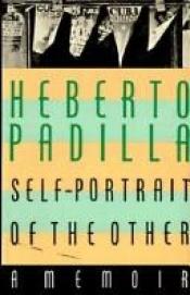 book cover of Self-Portrait of the Other: A Memoir by Heberto Padilla