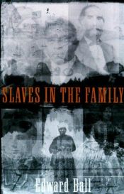 book cover of Slaves in the Family by Edward Ball