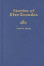 book cover of Stories of Five Decades by هرمان هيسه
