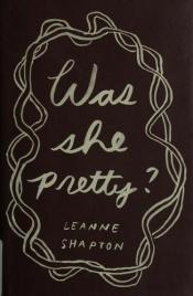 book cover of Was she pretty? by Leanne Shapton