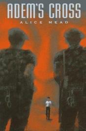 book cover of Adem's Cross by Alice Mead