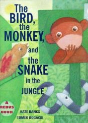 book cover of L'oiseau, le singe, et le serpent dans la jungle by Kate Banks