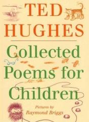 book cover of Collected Poems for Children by Ted Hughes