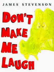 book cover of Don't Make ME Laugh by James Stevenson