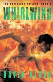 book cover of Whirlwind: The Caretaker Trilogy by David Klass