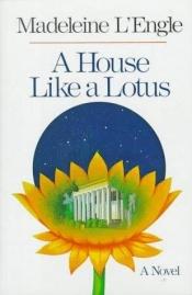 book cover of A House Like a Lotus by Мадлен Ленгль