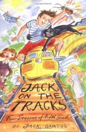 book cover of Jack on the tracks by Jack Gantos