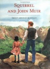 book cover of Squirrel and John Muir by Emily Arnold
