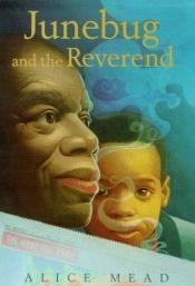 book cover of Junebug and the Reverend by Alice Mead