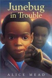 book cover of Junebug in Trouble by Alice Mead