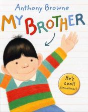 book cover of My Brother by Anthony Browne