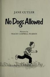 book cover of No Dogs Allowed by Jane Cutler