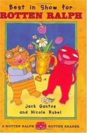 book cover of Best in show for Rotten Ralph by Jack Gantos