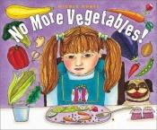 book cover of No More Vegetables! by Nicole Rubel