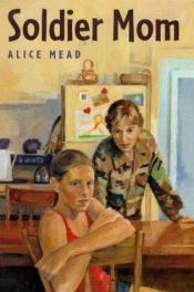 book cover of Soldier mom by Alice Mead