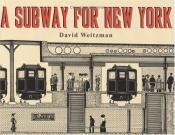 book cover of A Subway for New York by David Weitzman