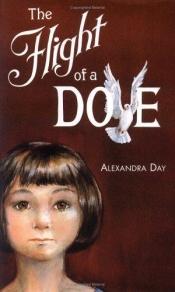 book cover of The Flight of a Dove by Alexandra Day